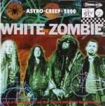 Astro‐Creep: 2000 - Songs of Love, Destruction and Other Synthetic Delusions of the Electric Head by White Zombie