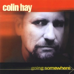 Going Somewhere by Colin Hay
